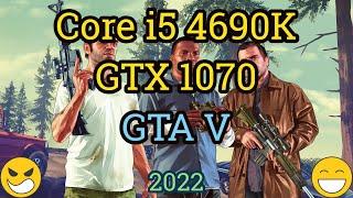 Core i5 4690K + GTX 1070 = GTA V