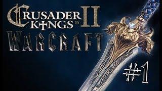 Crusader Kings 2: Warcraft - Stormwind #1