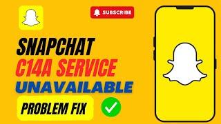 How to Fix Snapchat C14A Service Unavailable Error - Quick and Easy Solutions