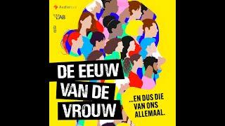 Podcast trailer: De eeuw van de vrouw (...en dus die van ons allemaal)