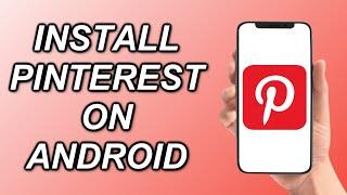 How To Install Pinterest On Android Phone