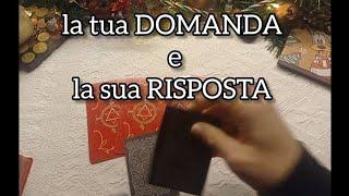 la tua DOMANDA - la sua RISPOSTA #tarotoracle #tarocchi