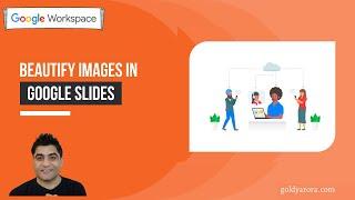 Beautify images in Google Slides - rounded corners, masks, frames!