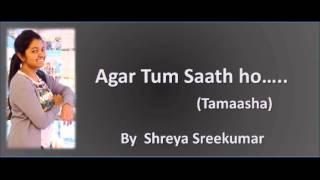 Agar tum saath ho.... Shreya Sreekumar