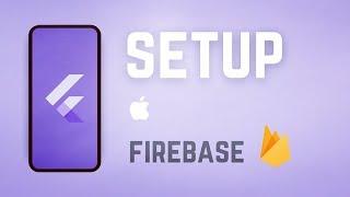 Firebase Setup for IOS • Flutter Backend Tutorial 