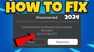 How To Fix Roblox Error Code 277 in 2024 | Roblox Lost Connection To The Game Server Fix