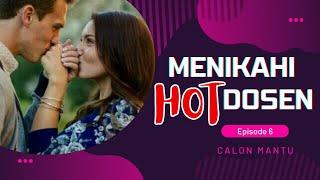 MENIKAHI HOT DOSEN || EPISODE 6 CALON MANTU || NOVEL ROMANTIS TERBARU BIKIN BAPER