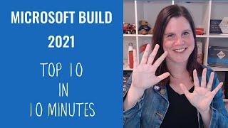 Microsoft Build Top 10 Announcements in 10 Minutes: Power Platform, Dynamics 365, Microsoft Teams
