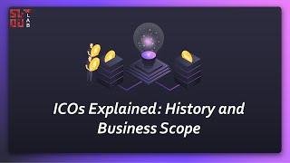 Initial Coin Offerings (ICO's) EXPLAINED! | History and Business Scope | SoluLab