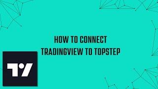 how to connect tradingview to topstep