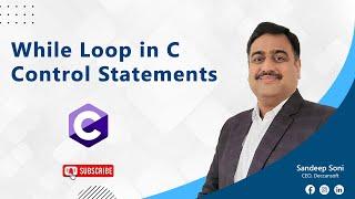 C Language Tutorial | While Loop in C - Control Statements | C Full Course by Sandeep Soni