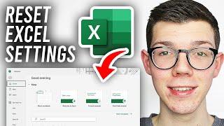 How To Reset Excel Settings To Default - Full Guide