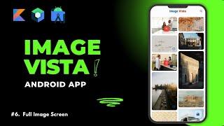 Image Vista Android App || #6 Full Image Screen || Jetpack Compose || Kotlin