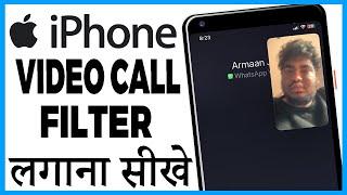 iphone me whatsapp video call me filter kaise lagaye