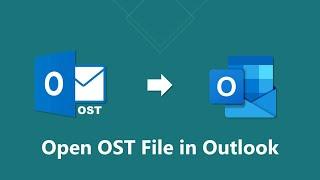 How to Open OST File in Outlook 2016 | 2019 | 2013 | Updated 2024