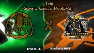 The Gaming Circle Podcast EP137: Hypetrain 2024