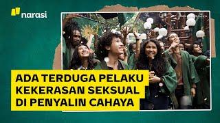 Ada Terduga Pelaku Kekerasan Seksual Di Penyalin Cahaya | Narasi Daily