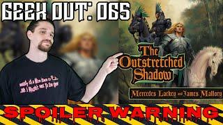 Geek Out:065 The Outstretched Shadow: The Obsidian Trilogy Book 1 by Mercedes Lackey James Mallory