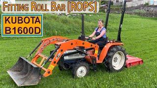 Fitting Roll Bar [ROPS] to my Kubota B1600D