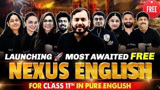 Launching  Most Awaited NEXUS ENGLISH BATCH in Pure English for FREE | Gift for Class 11th Students