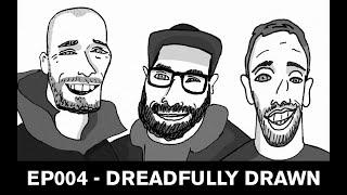 UNTITLED ARTWORK EP004 - DREADFULLY DRAWN