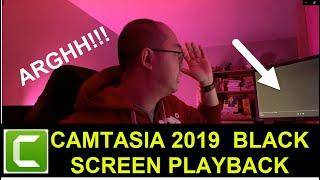 FIX Camtasia 2019 BLACK SCREEN Playback in Timeline and Post Render: How to fix in Windows 10