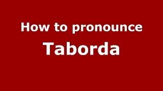 How to pronounce Taborda (Brazilian Portuguese/Brazil)  - PronounceNames.com