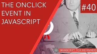 JavaScript Tutorial For Beginners #40 - The onClick Event