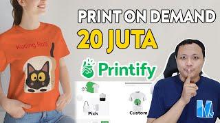 Tutorial Print on Demand Indonesia TANPA MODAL versi Printify Dasar (Website Penghasil Uang Dollar)