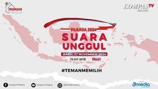 LIVE-Breaking News Pilkada Serentak 2024-Suara Unggul