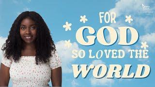 For God So Loved The World | Sunday Worship Service | 28th July 2024