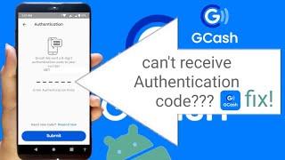 Can't receive authentication code in gcash. fix!