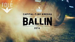 Capital T feat. Mc Kresha - Ballin (Official Video HD)