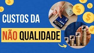 CUSTOS DA NÃO QUALIDADE I COMO PODEMOS DEFINI-LOS? [ PAPO DE QUALIDADE ]