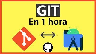  GIT y GITHUB  - CURSO GRATIS desde CERO - GIT FLOW  y gestión desde ANDROID STUDIO