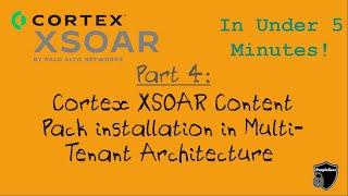 Cortex XSOAR Content-Pack Installation in Under 5 Minutes (Multi-Tenancy)