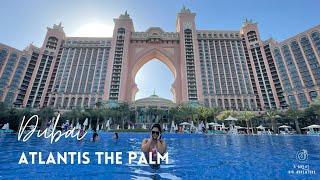 Dubai // Atlantis The Palm & Aquaventure // June 2021