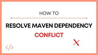 How to Resolve Maven Dependency Conflict