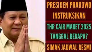 PRESIDEN PRABOWO INSTRUKSIKAN THR CAIR MARET 2025 | TANGGAL BERAPA YANG PASTI? INI JADWALNYA!