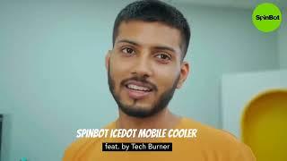 SpinBot IceDot Mobile Cooler feat. by @TechBurner