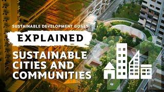 SDGs Explained: #11 Sustainable Cities and Communities