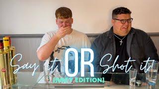 SAY IT OR SHOT IT! | KANE&IEUAN