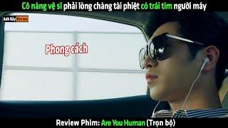 Cô nàng vệ sĩ phải lòng chàng tài phiệt có trái tim người máy - Review phim hay