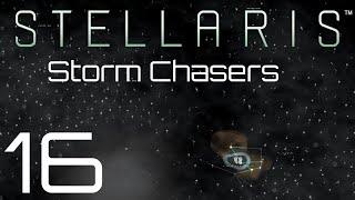 Stellaris | Storm Chasers | Episode 16