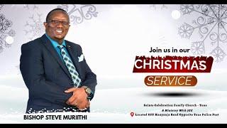 The Jesus Who Is To Be Born || Bishop Steve Muriithi - Christmas Service