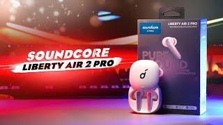 ИДЕАЛЬНЫЙ ТОП ЗА СВОИ ДЕНЬГИ! ДЕШЕВЛЕ 5000 руб! ОБЗОР ANKER SOUNDCORE LIBERTY AIR 2 PRO