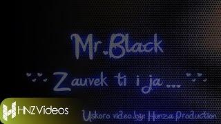 Mr.Black - Zauvek ti i ja (Official Teaser)