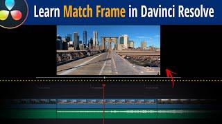 What is Match Frame in DaVinci Resolve and How to Use It