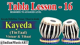 Learn Tabla Lesson - 16 | Kayeda with Vistaar, Tihaai (TinTaal) in Details