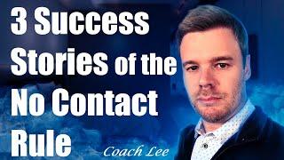 No Contact Rule Success Stories and Examples